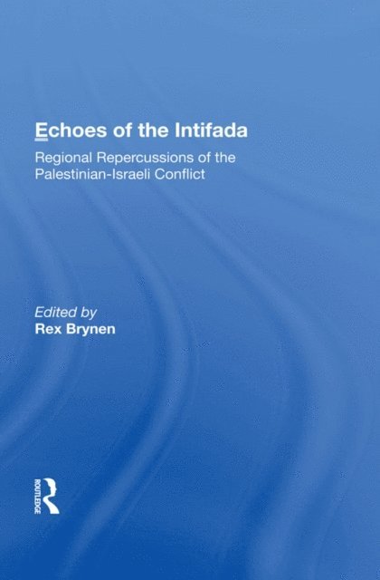 Rex Brynen - Echoes Of The Intifada, E-bok
