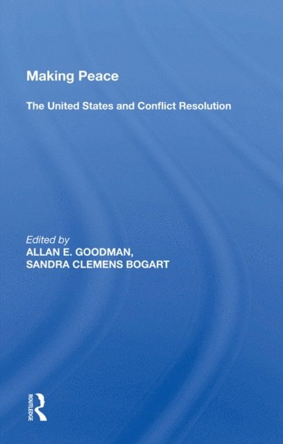 Allan E. Goodman - Making Peace, E-bok