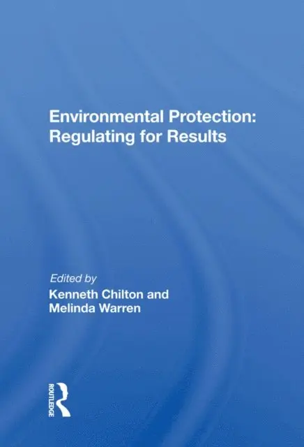 Kenneth Chilton - Environmental Protection: Regulating for Results, E-bok. Tillgänglighet: Lägg i varukorg