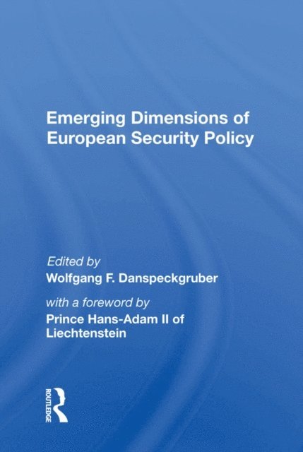 Wolfgang F. Danspeckgruber - Emerging Dimensions Of European Security Policy, E-bok