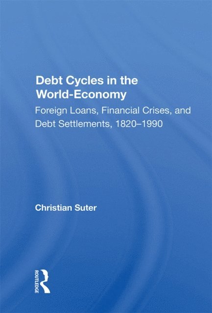 Christian Suter - Debt Cycles In The World-economy, E-bok