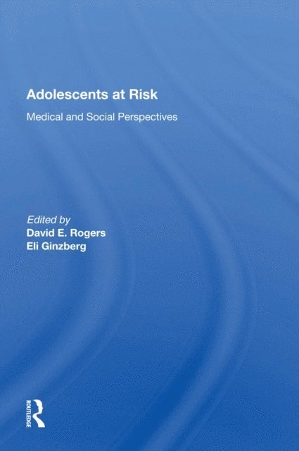 David E. Rogers - Adolescents At Risk, E-bok