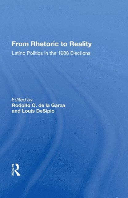 Rodolfo O. de la Garza - From Rhetoric to Reality, E-bok