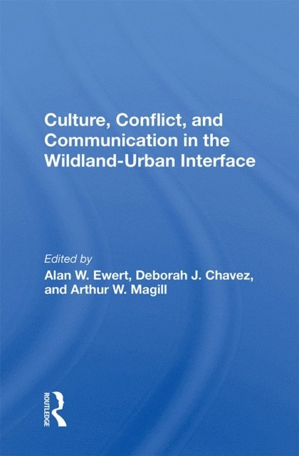 Alan W Ewert - Culture, Conflict, And Communication In The Wildland-urban Interface, E-bok