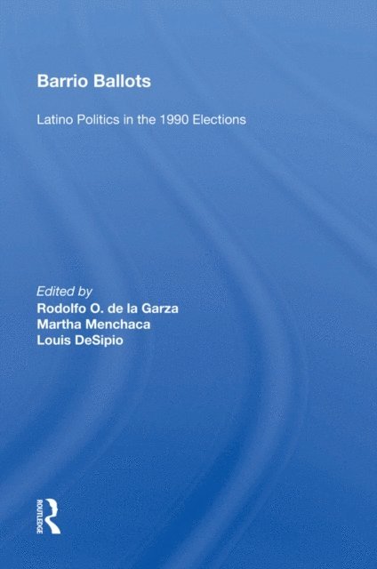 Rodolfo O. de la Garza - Barrio Ballots, E-bok