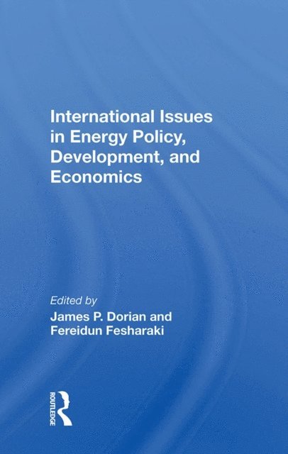 James P Dorian - International Issues In Energy Policy, Development, And Economics, E-bok