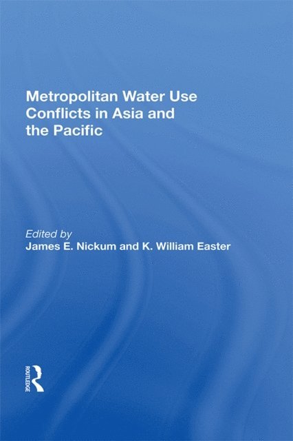 James E. Nickum - Metropolitan Water Use Conflicts In Asia And The Pacific, E-bok