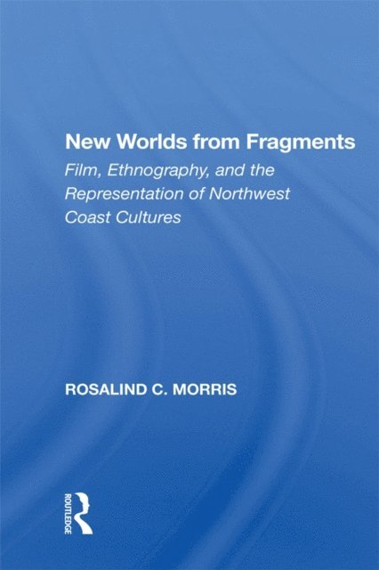 Rosalind Morris - New Worlds From Fragments, E-bok