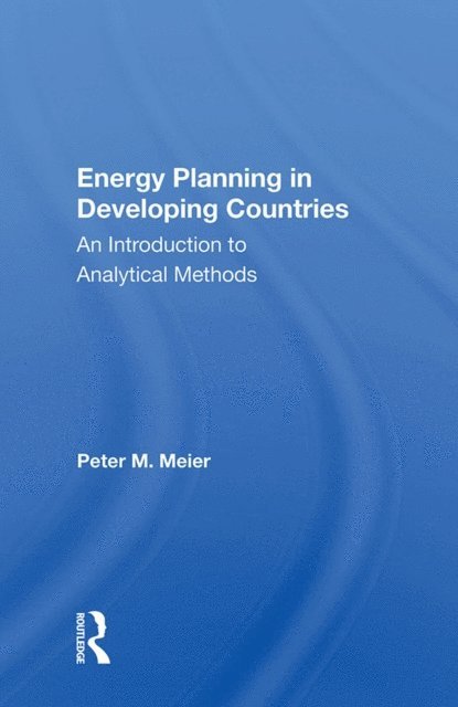 Peter Meier - Energy Planning In Developing Countries, E-bok
