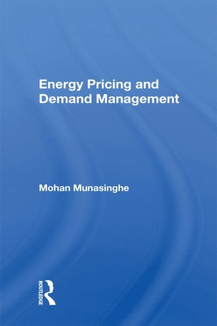 Mohan Munasinghe - Energy Pricing And Demand Management, E-bok