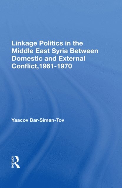 Yaacov Bar-siman-tov - Linkage Politics In The Middle East, E-bok