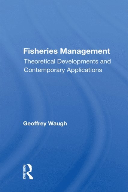 Geoffrey Waugh - Fisheries Management, E-bok. Tillgänglighet: Lägg i varukorg