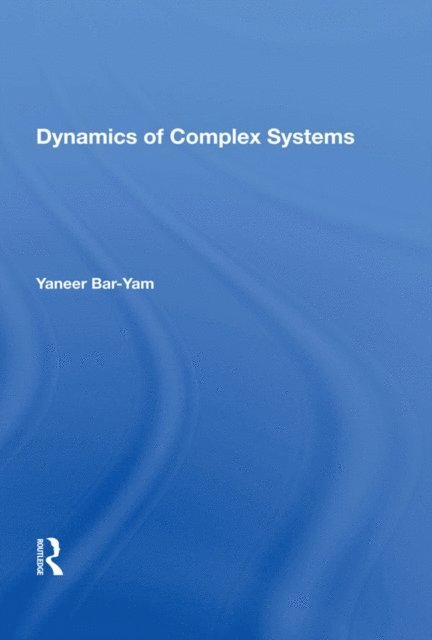 Yaneer Bar-yam - Dynamics Of Complex Systems, E-bok