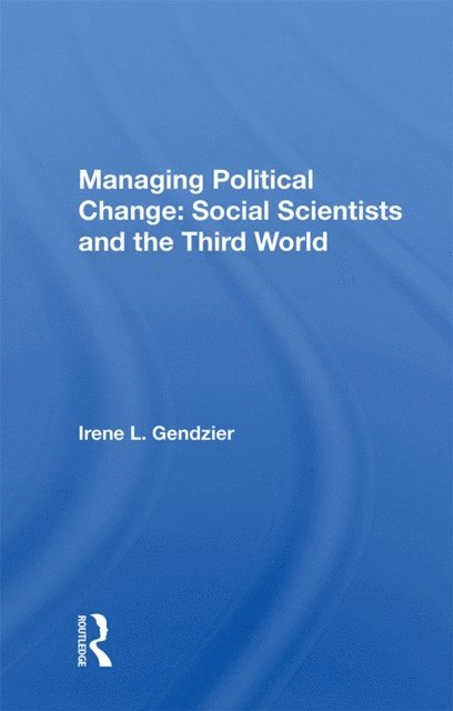Irene L. Gendzier - Managing Political Change, E-bok. Tillgänglighet: Lägg i varukorg