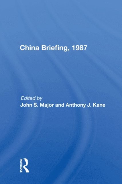 John S. Major - China Briefing, 1987, E-bok