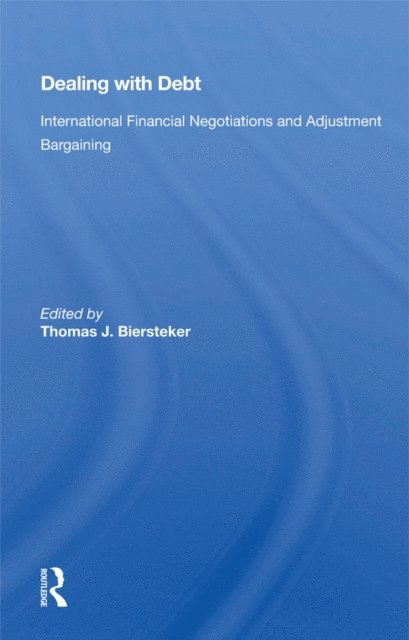 Thomas J. Biersteker - Dealing with Debt, E-bok
