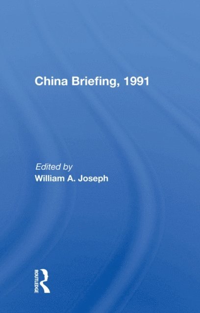 William A. Joseph - China Briefing, 1991, E-bok