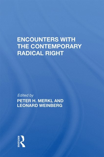 Peter H. Merkl - Encounters with the Contemporary Radical Right, E-bok