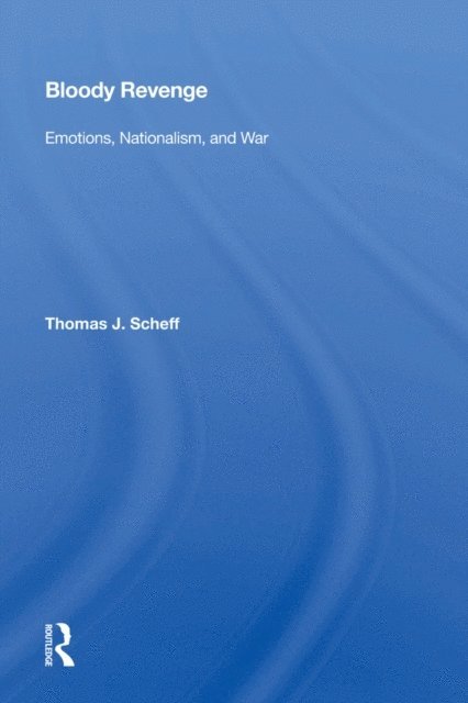 Thomas J. Scheff - Bloody Revenge, E-bok