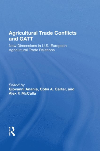 Giovanni Anania - Agricultural Trade Conflicts And Gatt, E-bok