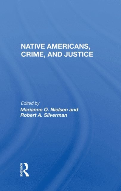 Marianne O. Nielsen - Native Americans, Crime, and Justice, E-bok