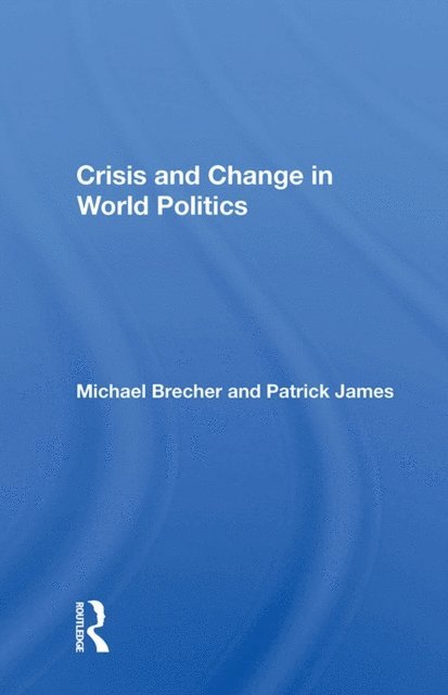 Michael Brecher - Crisis And Change In World Politics, E-bok