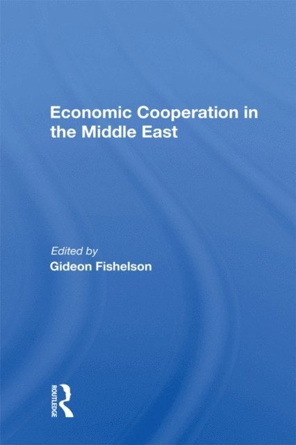 Gideon Fishelson - Economic Cooperation In The Middle East, E-bok