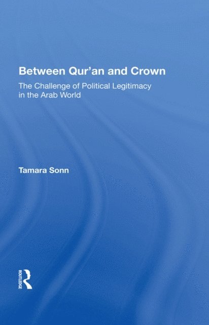 Tamara Sonn - Between Qur'an And Crown, E-bok