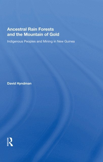 David Hyndman - Ancestral Rainforests And The Mountain Of Gold, E-bok