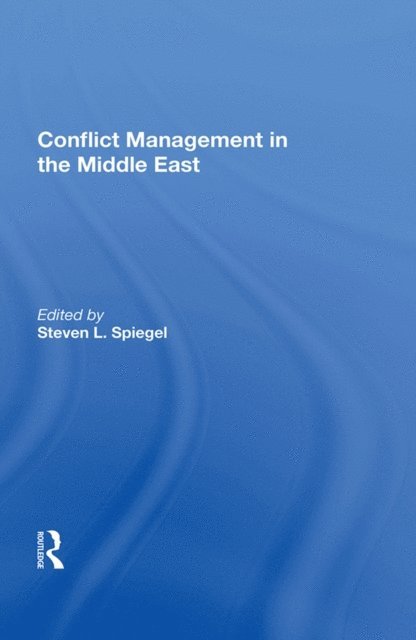 Steven L Spiegel - Conflict Management In The Middle East, E-bok