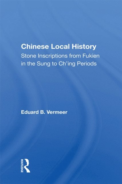 Eduard B. Vermeer - Chinese Local History, E-bok