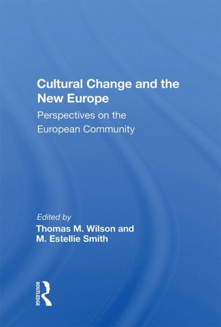 Thomas M. Wilson - Cultural Change And The New Europe, E-bok