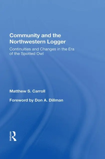Matthew S. Carroll - Community and the Northwestern Logger, E-bok. Tillgänglighet: Lägg i varukorg
