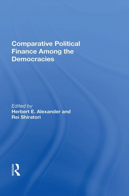 Herbert E. Alexander - Comparative Political Finance Among The Democracies, E-bok