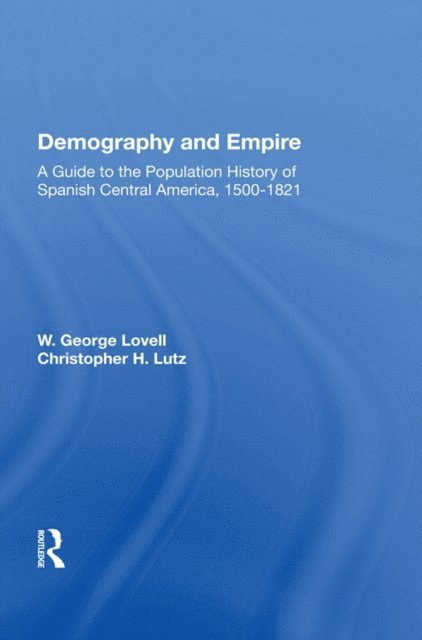 W. George Lovell - Demography And Empire, E-bok