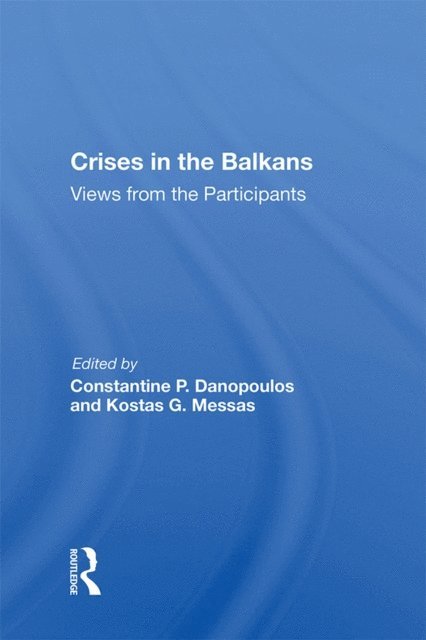 Constantine P Danopoulos - Crises In The Balkans, E-bok
