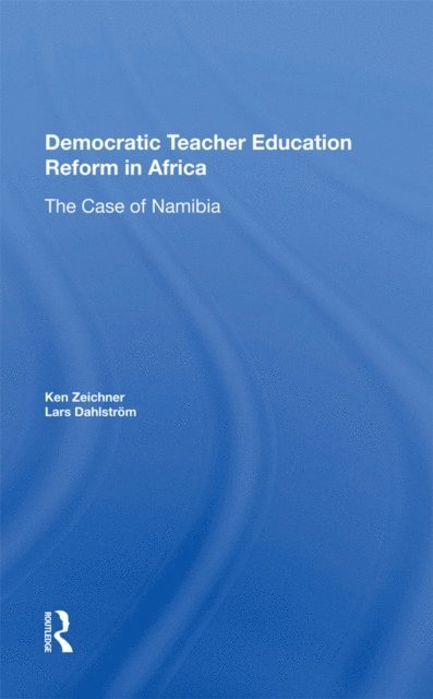 Ken Zeichner - Democratic Teacher Education Reforms In Namibia, E-bok