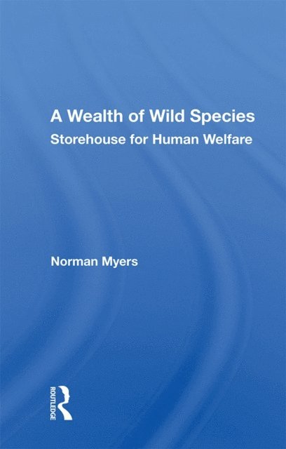 Norman Myers - Wealth Of Wild Species, E-bok