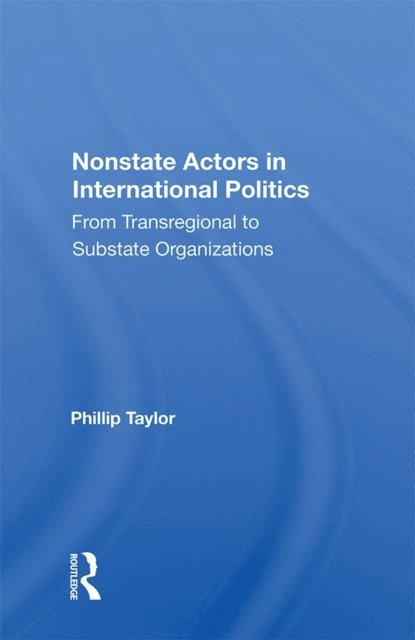 Phillip Taylor - Nonstate Actors in International Politics, E-bok