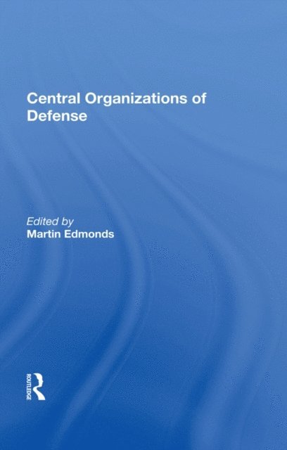 Martin Edmonds - Central Organizations of Defense, E-bok