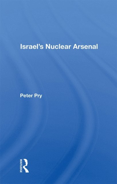 Peter Pry - Israel's Nuclear Arsenal, E-bok. Tillgänglighet: Lägg i varukorg