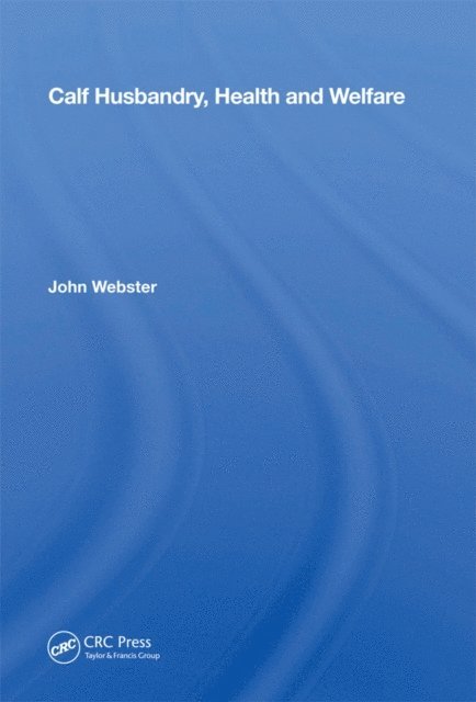 John Webster - Calf Husbandry, Health And Welfare, E-bok