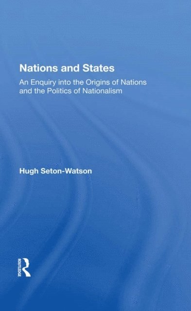 Hugh Seton-watson - Nations And States, E-bok