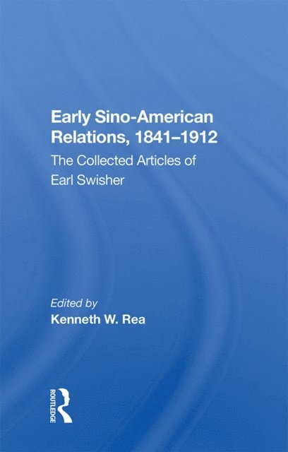 Kenneth W. Rea - Early Sino-amer Relations, E-bok