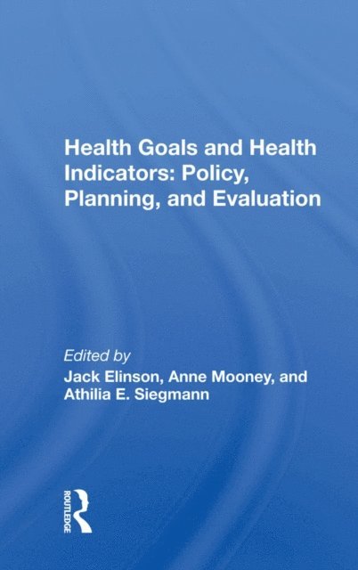 Jack Elinson - Health Goals and Health Indicators: Policy, Planning, and Evaluation, E-bok