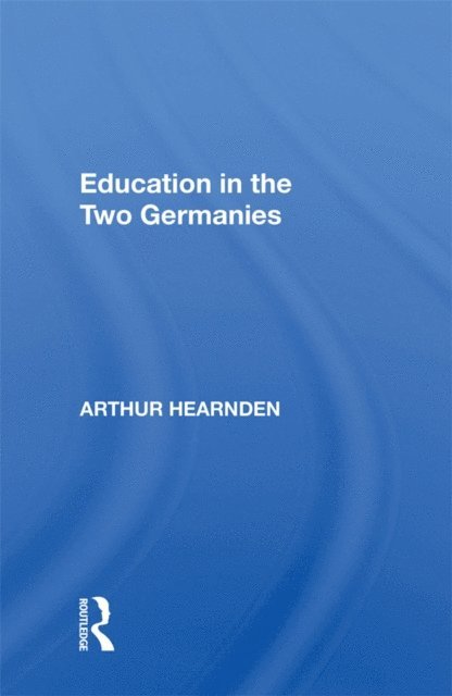 Arthur Hearnden - Education In Two Germani, E-bok