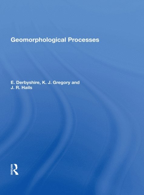 E. Derbyshire - Geomorphological Processes, E-bok