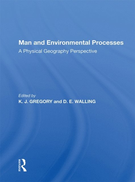 K. J. Gregory - Man And Environmental Processes, E-bok