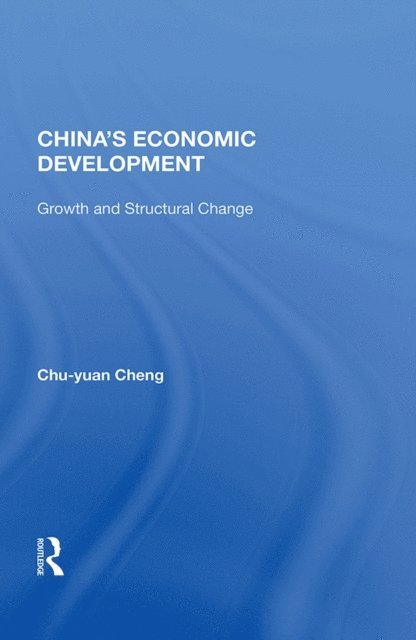 Chu-yuan Cheng - China's Economic Development, E-bok