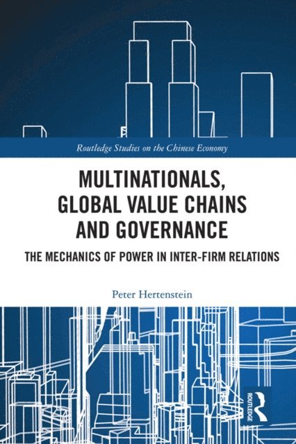 Peter Hertenstein - Multinationals, Global Value Chains and Governance, E-bok